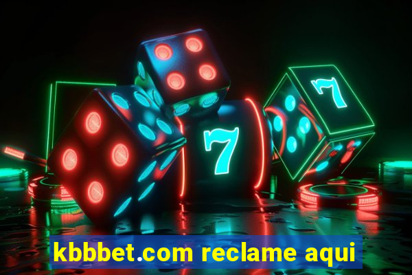 kbbbet.com reclame aqui